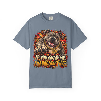 If You Grab Me, I’ma Bite You Twice T-Shirt