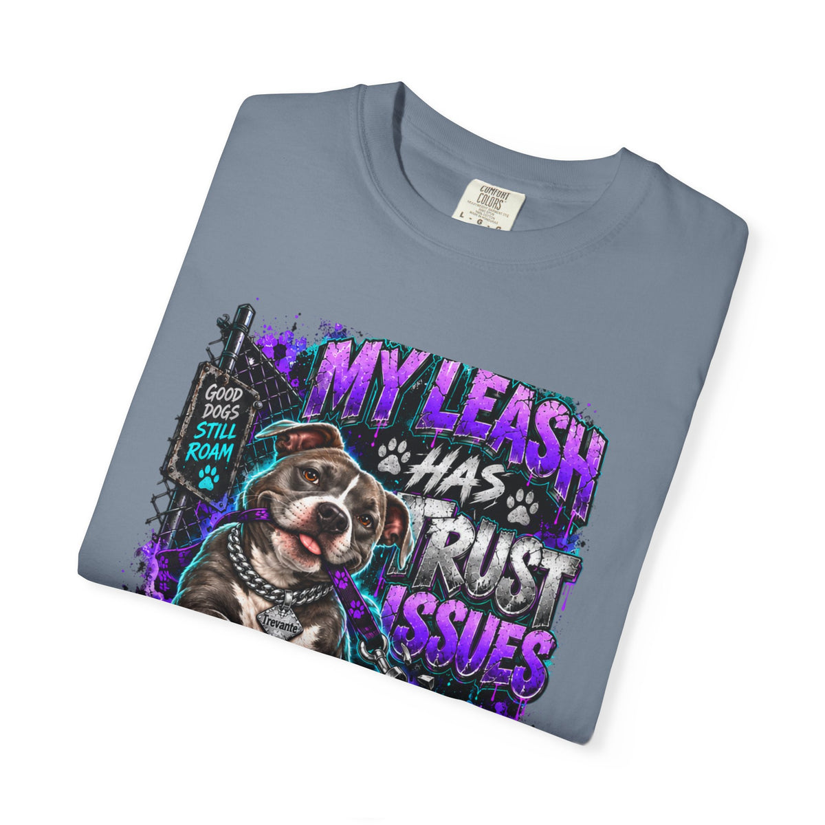 Trevante Unchained – My Leash Has Trust Issues T-Shirt