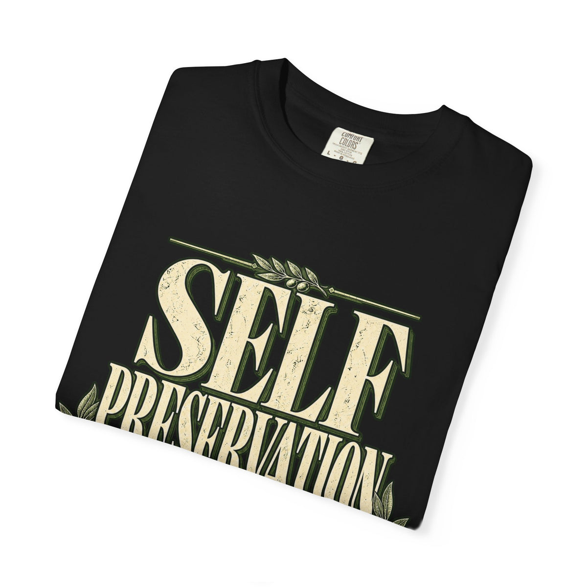 Self Preservation — Sage Pour Into Yourself First 1717 T-Shirt