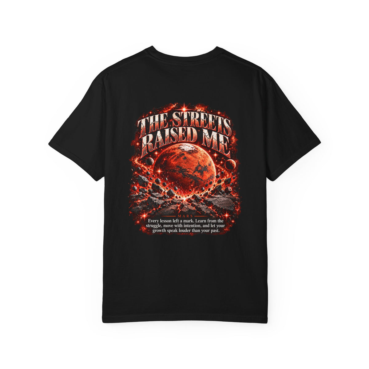 Mars — The Streets Raised Me 1717 T-Shirt