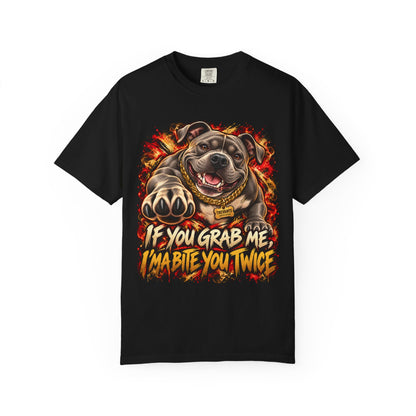If You Grab Me, I’ma Bite You Twice T-Shirt