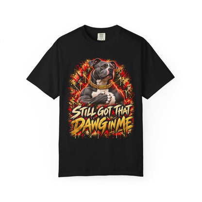 Still Got That Dawg in Me T-Shirt